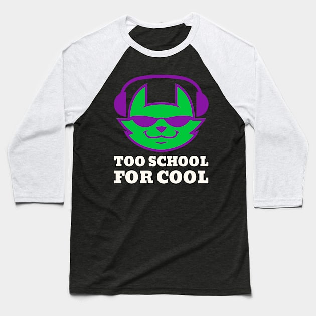 Too School for Cool Baseball T-Shirt by Chemis-Tees